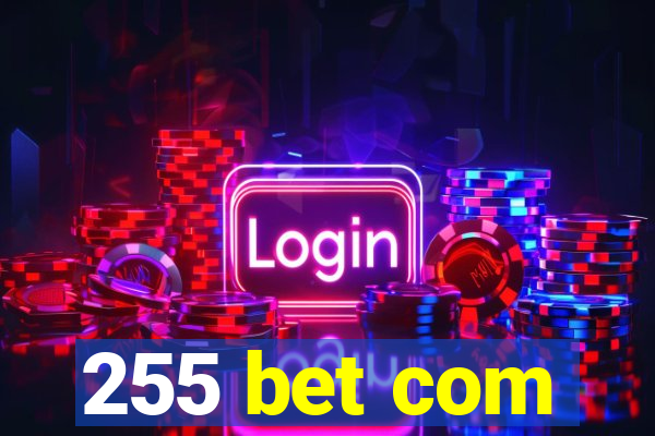 255 bet com